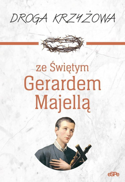 Droga krzyżowa ze Świętym Gerardem Majellą - Kędzierska - Zaporowska Magdalena | okładka