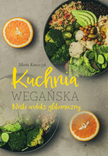 Kuchnia wegańska Niski indeks glikemiczny - Marta  Krawczyk | okładka