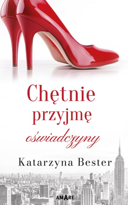 Chętnie przyjmę oświadczyny - Katarzyna Bester | okładka