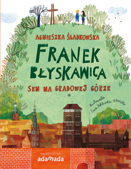 Franek Błyskawica Sen na Gradowej Górze - Agnieszka Śladkowska | okładka