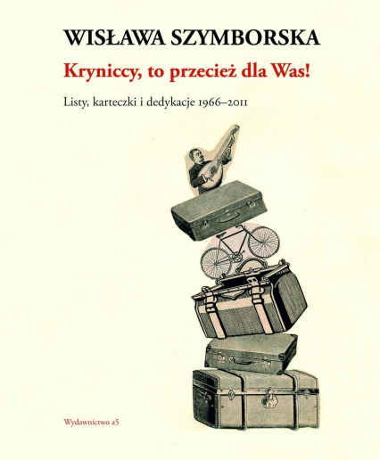 Kryniccy, to przecież dla Was! Listy, karteczki i dedykacje 1966-2011 - Ryszard Krynicki, Wisława Szymborska | okładka