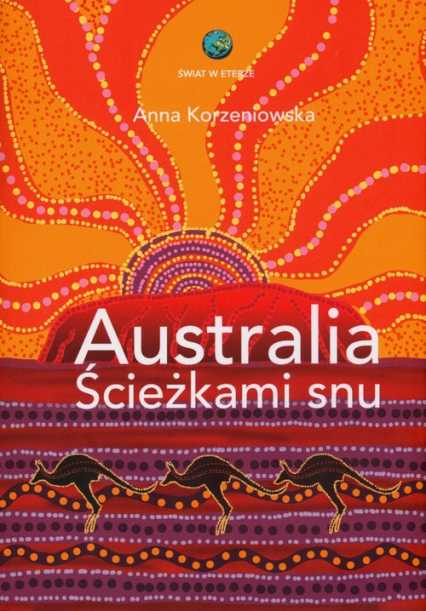 Australia. Ścieżkami snu - Anna Korzeniowska | okładka