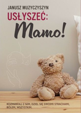 Usłyszeć Mamo! - Janusz Muzyczyszyn | okładka