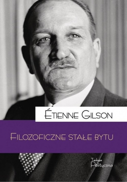 Filozoficzne stałe bytu - Etienne Gilson | okładka