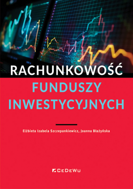 Rachunkowość funduszy inwestycyjnych - Szczepankiewicz Elżbieta Izabela | okładka