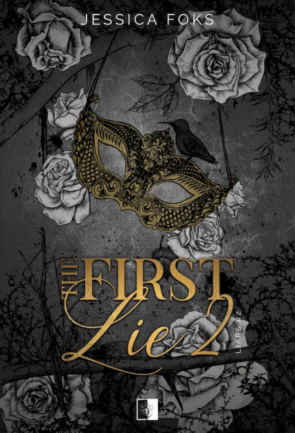 The First Lie. Liars. Tom 2 - Jessica Foks | okładka