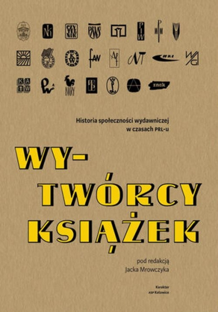 Wy-Twórcy książek Historia społeczności wydawniczej w czasach PRL-u - Mrowczyk Jacek | okładka