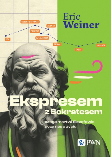 Ekspresem z Sokratesem Czego martwi filozofowie uczą nas o życiu - Eric Weiner | okładka