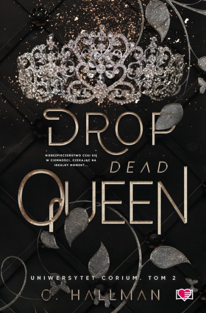 Drop Dead Queen. Uniwersytet Corium Tom 2 - Hallman C | okładka