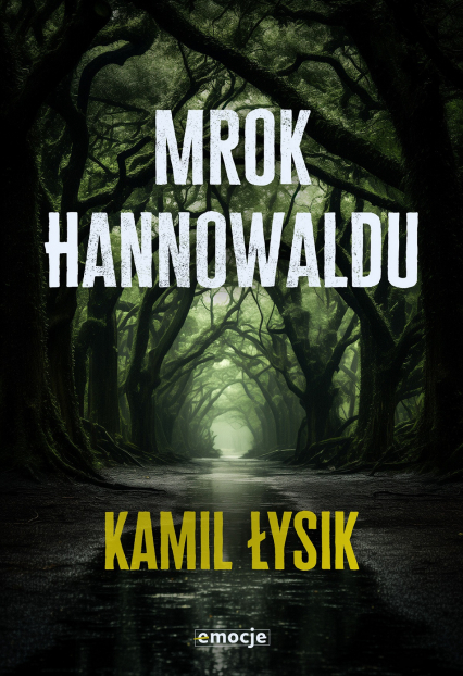 Mrok Hannowaldu - Kamil Łysik | okładka