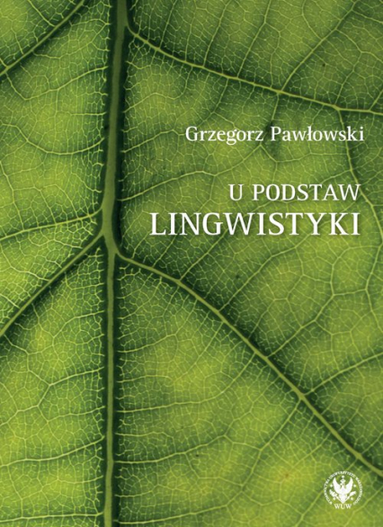 U podstaw lingwistyki relacja, analogia, partycypacja - Grzegorz Pawłowski | okładka