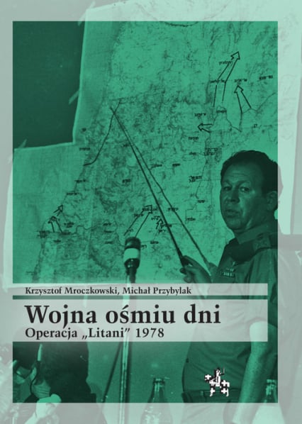 Wojna ośmiu dni Operacja Litani 1978 - Krzysztof Mroczkowski | okładka