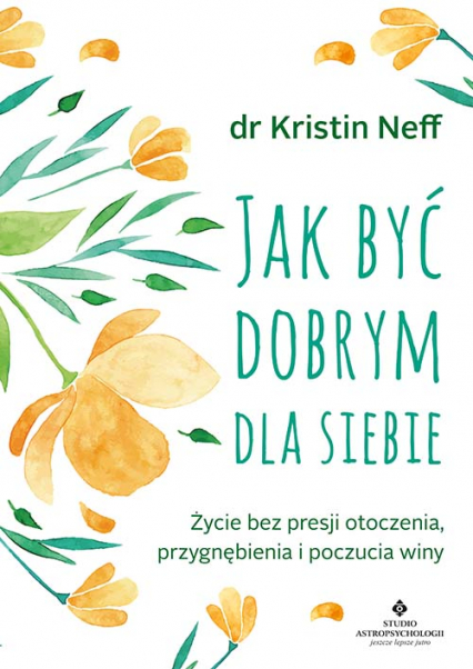 Jak być dobrym dla siebie - Neff Kristin | okładka