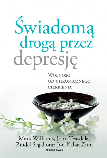 Świadomą drogą przez depresję Wolność od chronicznego cierpienia - Segal Zindel | okładka