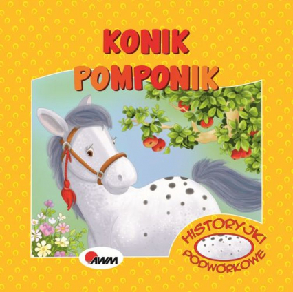 Historyjki Podwórkowe Konik Pomponik - Wiśniewska Joanna | okładka