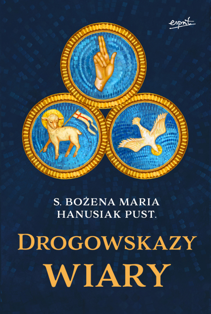 Drogowskazy wiary - Bożena Maria  Hanusiak | okładka