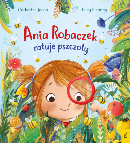 Ania Robaczek ratuje pszczoły wyd.2024 - Catherine Jacob | okładka