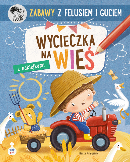 Zabawy z Felusiem i Guciem. Wycieczka na wieś - Katarzyna Kozłowska | okładka