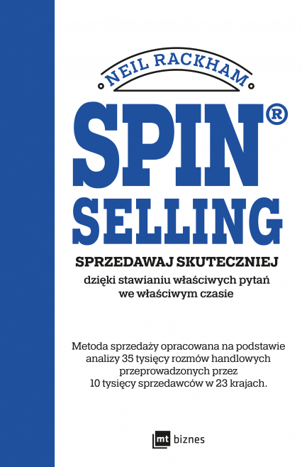 SPIN® SELLING Sprzedawaj skuteczniej dzięki stawianiu właściwych pytań we właściwym czasie -  | okładka