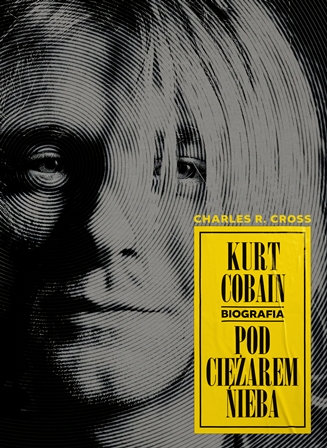 Kurt Cobain Pod ciężarem nieba -  | okładka