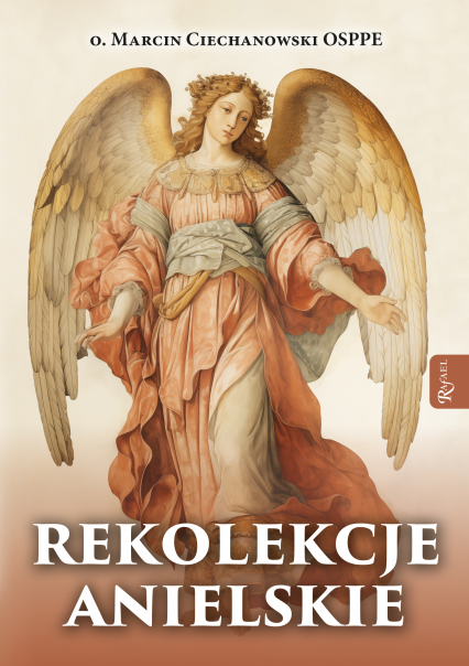 Rekolekcje anielskie - Marcin Ciechanowski | okładka
