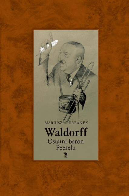 Waldorff. Ostatni baron PRL-u - Mariusz  Urbanek | okładka