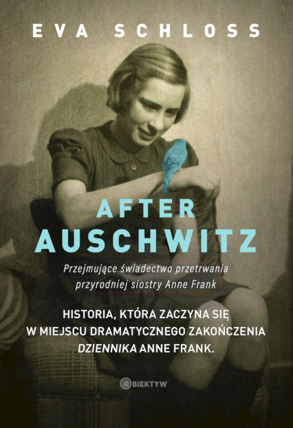 After Auschwitz Przejmujące świadectwo przetrwania przyrodniej siostry Anne Frank -  | okładka