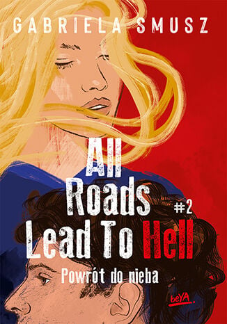All Roads Lead to Hell 2 Powrót do nieba - Gabriela Smusz | okładka