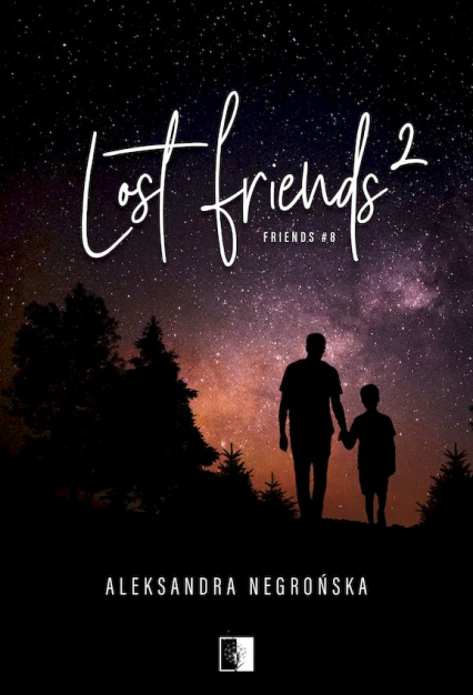 Lost Friends 2. Friends. Tom 8 - Aleksandra Negrońska | okładka