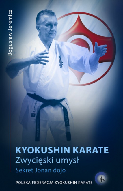 Karate kyokushin Zwycięski umysł. Sekret Jonan dojo. -  | okładka