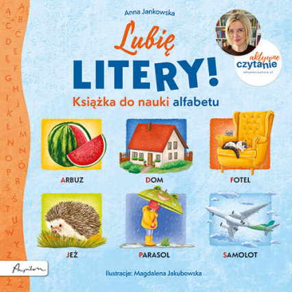 Lubię litery! Książka do nauki alfabetu Aktywne Czytanie - Anna Jankowska | okładka