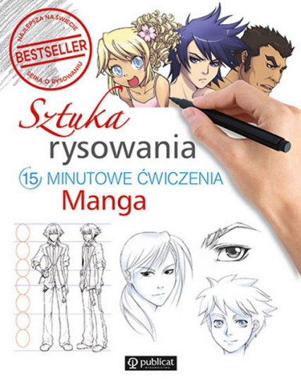 Sztuka rysowania Manga 15-minutowe ćwiczenia - Opracowanie Zbiorowe | okładka