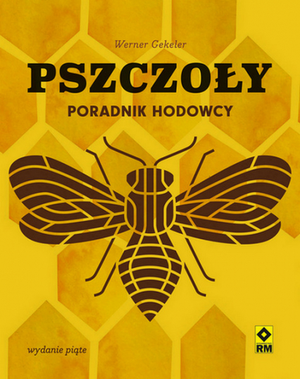 Pszczoły Poradnik hodowcy - Werner Gekeler | okładka