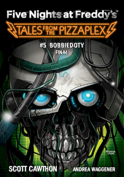 Five Nights at Freddy's: Tales from the Pizzaplex. Bobbiedoty. Finał Tom 5 - Scott Cawthon | okładka