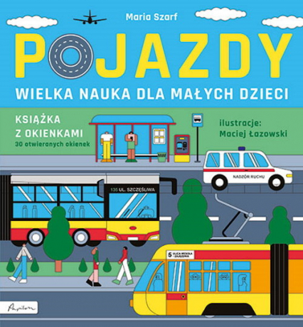 Pojazdy Wielka nauka dla małych dzieci Książka z okienkami - Szarf Maria | okładka