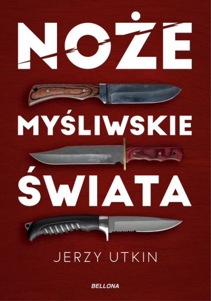 Noże myśliwskie świata - Jerzy Utkin | okładka