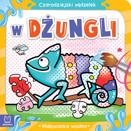 Czarodziejski pędzelek. W dżungli. Malowanka wodna - Anna Podgórska | okładka