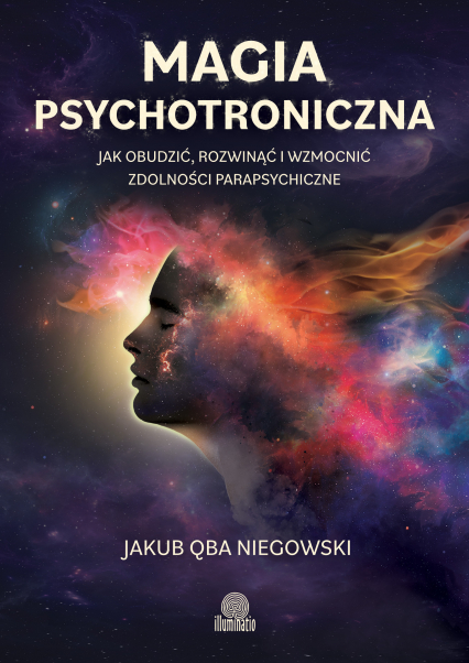 Magia psychotroniczna. Jak obudzić, rozwinąć i wzmocnić zdolności parapsychiczne -  | okładka