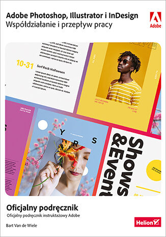 Adobe Photoshop, Illustrator i InDesign. Współdziałanie i przepływ pracy. Oficjalny podręcznik -  | okładka