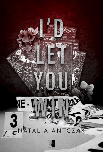 I'd Let You Win. Legacy Tom 3 - Natalia Antczak | okładka