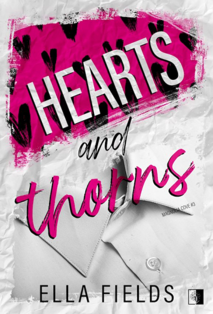 Hearts and Thorns. Magnolia Cove. Tom 3 - Ella Fields | okładka