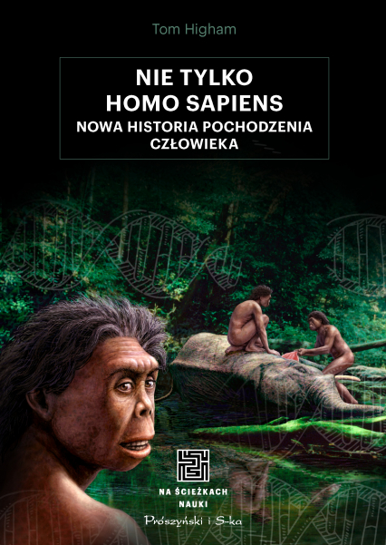 Nie tylko Homo sapiens. Nowa historia pochodzenia człowieka -  | okładka