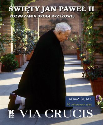 Via Crucis. Rozważania Drogi Krzyżowej wyd. 2024 - Adam Bujak, Jan Paweł II | okładka