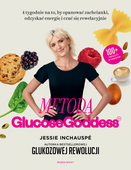 Metoda Glucose Goddess. 4 tygodnie na to, by opanować zachcianki, odzyskać energię i czuć się rewelacyjnie -  | okładka