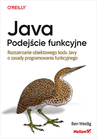 Java. Podejście funkcyjne. Rozszerzanie obiektowego kodu Javy o zasady programowania funkcyjnego -  | okładka
