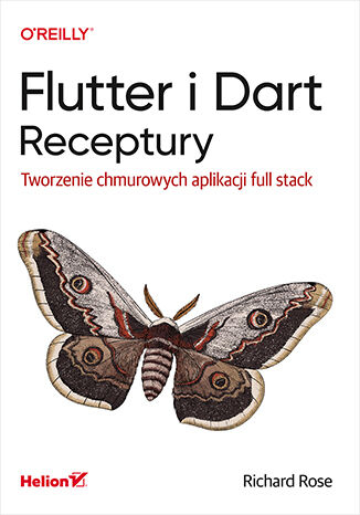 Flutter i Dart. Receptury. Tworzenie chmurowych aplikacji full stack -  | okładka