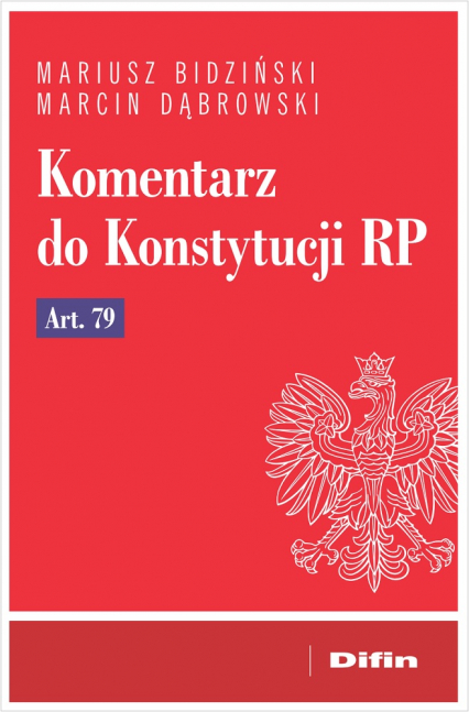Komentarz do Konstytucji RP art. 79 - Marcin Dąbrowski, Mariusz Bidziński | okładka