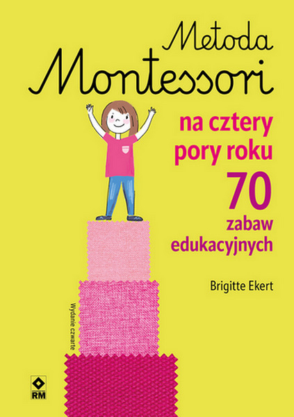 Metoda Montessori na cztery pory roku wyd. 2024 - Brigitte Ekert | okładka