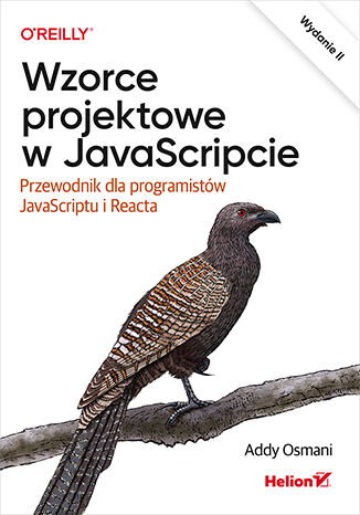 Wzorce projektowe w JavaScripcie. Przewodnik dla programistów JavaScriptu i Reacta wyd. 2 -  | okładka