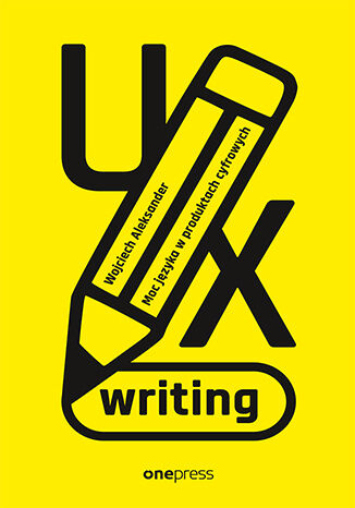 UX writing. Moc języka w produktach cyfrowych -  | okładka